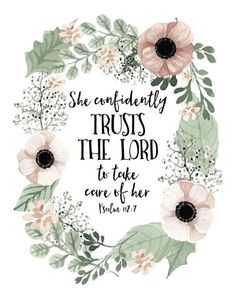 a wreath with flowers and the words, she confidently trusts the lord to take care of her