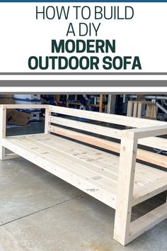 a wooden bench with the words how to build a diy modern outdoor sofa