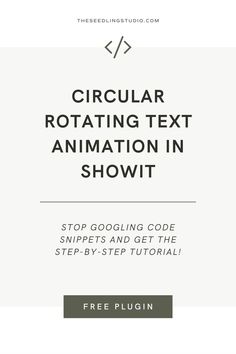 the text reads circular rotating text animation in showit stop google and get the step - by - step guide