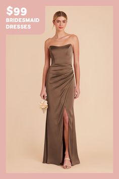 the bridesmaid dresses are $ 99