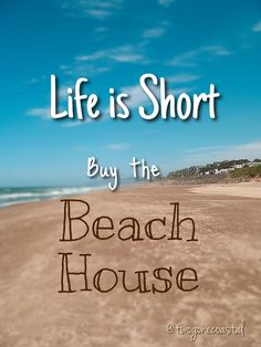 an advertisement for a beach house with the words life is short by the beach house