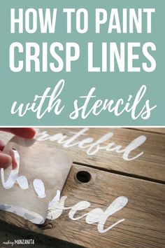 the words how to paint crisp lines with stencils are shown in white ink