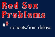 the text reads red sox problems 9, ranous / rain delys on a blue background