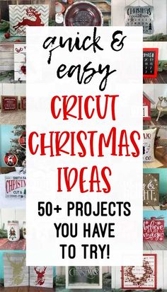 a sign that says quick and easy cricut christmas ideas 50 projects you have to try