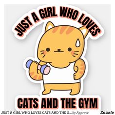 JUST A GIRL WHO LOVES CATS AND THE GYM STICKER Cat Logo, Just A Girl, Business Supplies, Rsvp Card, The Gym, Ipad Case, Sign Poster, A Girl