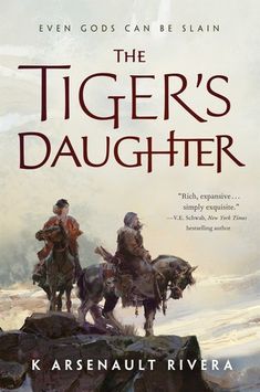 the tiger's daughter by kresnault rivera, with an image of two men on horseback