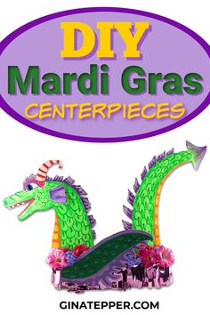 a sign that says diy mardi gras centerpieces with an image of a