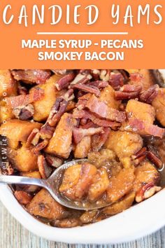 maple syrup pecans and bacon in a white bowl with text overlay that reads candied yams maple syrup pecans smokey bacon