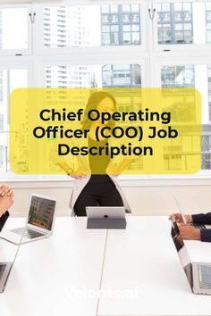 three people sitting at a table with laptops in front of them and the words chief operating officer coo job description