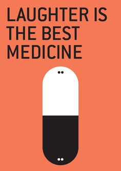 a poster with the words laughter is the best medicine on an orange background and black text