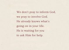 a poem written in red and white with the words we don't pray to inform god, we pray to involve god he already knows what's going on your life