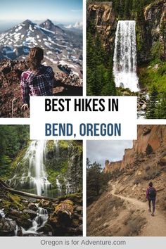 the best hikes in bend, oregon with pictures of waterfalls and people walking up to them