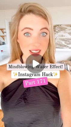 a woman in a black dress is holding up a sign that says mindblowing water effect instagramn hack part 11