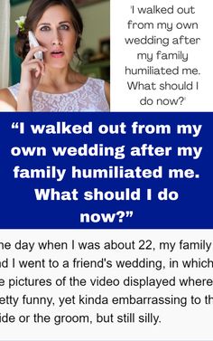 a woman is talking on her cell phone with the caption, i walked out from my own wedding after my family illuminated me what should i do now?