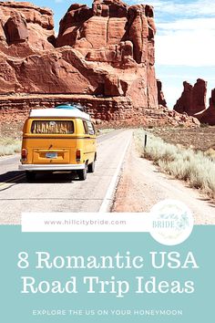 a yellow van driving down a road with the words 8 romantic usa road trip ideas