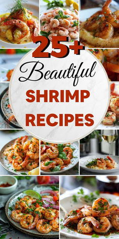 the 25 beautiful shrimp recipes are featured in this collage