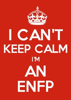 I CAN'T KEEP CALM I'M AN ENFP Keep Calm Posters, Cant Keep Calm