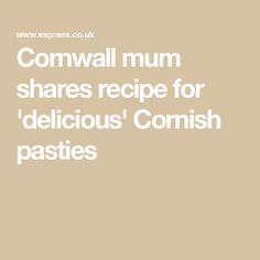 the words,'communal mum shares recipe for delicious commish pasties '