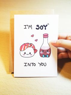 someone is holding up a card that says i'm soy into you