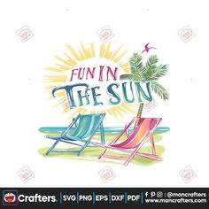 two beach chairs and a palm tree with the words fun in the sun