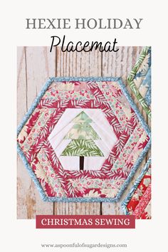 the hexie holiday placemat pattern is featured on this page with text overlay