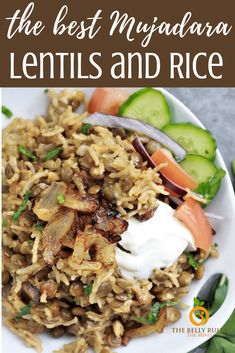 the best mexican lentils and rice recipe on a plate with cucumbers, tomatoes, and sour cream