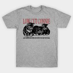 Low Cut Connie -- Choose from our vast selection of Crewneck and V-Neck T-Shirts to match with your favorite design to make the perfect graphic T-Shirt. Pick your favorite: Classic, Boxy, Tri-Blend, V-Neck, or Premium. Customize your color! For men and women. Richard Jones, Dead Kennedys, Soda Stereo, Back Vocal, Dave Matthews Band, One Republic, Joy Division, Dave Matthews, Set You Free