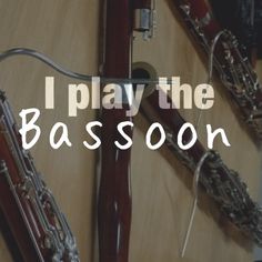 the words i play the bassoon are in front of musical instruments