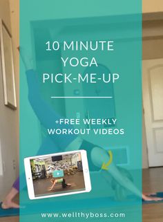 a woman doing yoga with the text 10 minute yoga pick - me - up free weekly workout videos