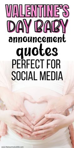 the words valentine's day baby announcement quotes perfect for social media on top of a pregnant belly