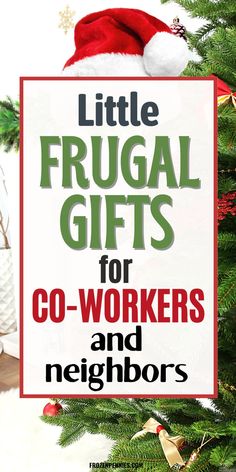 a little frugal gifts for co - workers and neighbor's christmas tree