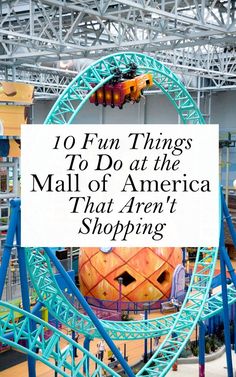 the top ten things to do at the mall of america that aren't shopping