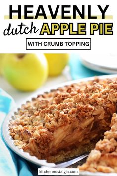 a close up of a pie on a plate with the words heavenly dutch apple pie