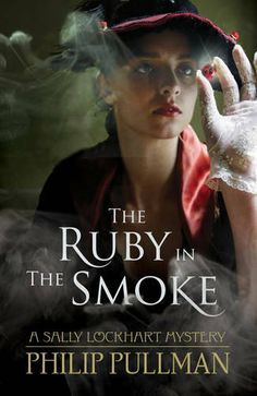 The Ruby in the Smoke by Philip Pullman. The first story in the Sally Lockhart quartet. Sally Lockhart, True Story Books, Children's Book Week, 100 Best Books, Best Children Books, Book Week, English Book, Historical Fiction