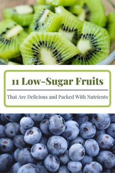 blueberries and kiwis with the words 11 low - sugar fruits that are delicious and packed with nutritious