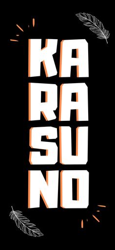 the words ka ra su no are in white and orange letters on a black background