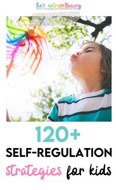 a girl blowing a kite with the words 120 self - regulation strategy for kids