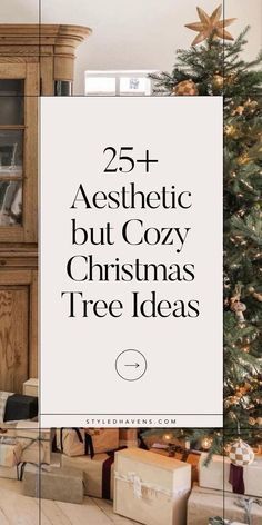 a christmas tree with presents under it and the words 25 aesthetic but cozy christmas tree ideas