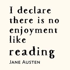 jane austen's quote about being successful in the novel, i declare there is no enjoyment like reading