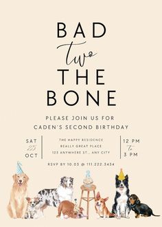 a birthday party with dogs on it and the words, bad to the bone please join us