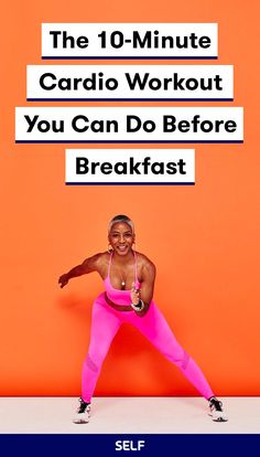 the 10 - minute cardio workout you can do before breakfast by self motivationist