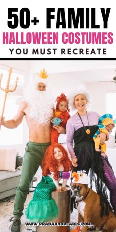 some people are dressed up as mermaids and the words 50 + family halloween costumes you must