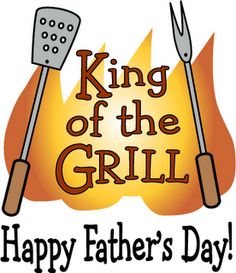 happy father's day from king of the grill