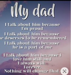 a poem that reads,'my dad i talk about him because i'm proud to