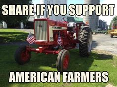 an old farmall tractor with american flags on it's front and the words, share if you support america farmers