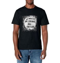 PRICES MAY VARY. Great for halloween or any goth time of year. I myself am strange and unusual quote Lightweight, Classic fit, Double-needle sleeve and bottom hem Alternative Halloween T-shirt With Letter Print, Cotton T-shirt For Halloween, Alternative Halloween T-shirt With Text Print, Funny Halloween T-shirt With Text Print, Halloween Slogan T-shirt For Streetwear, Halloween Alternative Fashion T-shirt With Letter Print, Funny Halloween Text Print T-shirt, Black Slogan T-shirt For Halloween, Pre-shrunk T-shirt For Halloween Alternative Fashion