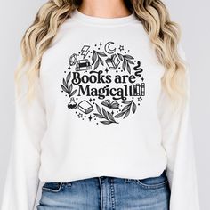 Books Are Magical - this sweatshirt is perfect for any reader that loves the fantasy book genre! This cozy and durable sweatshirt is designed for book lovers who appreciate the enchanting worlds found within the pages. Crafted with premium materials, our sweatshirt offers a soft, fleece-lined interior for warmth and comfort. Its captivating fantasy-themed print sparks the imagination, taking you on epic journeys through mythical realms. With its unisex fit and ribbed cuffs, our sweatshirt ensure Bookish Long Sleeve T-shirt With Letter Print, Bookish Long Sleeve Relaxed Fit Sweatshirt, Literary Long Sleeve Cotton Tops, Literary Long Sleeve Tops With Letter Print, Wizard Book, Book Merch, Book Shirt, Book Genre, Witch Books