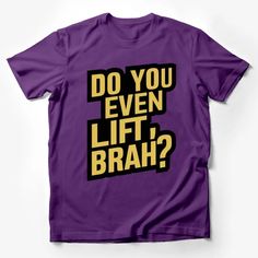 Do You Even Lift Brah? Funny Gym T-Shirt, Workout Tee for Fitness Enthusiasts Male T-Shirt Custom graphic T-Shirt.Customize your color Funny Text Short Sleeve T-shirt For Gym, Purple Crew Neck T-shirt For Workout, Short Sleeve Gym T-shirt With Funny Text, Funny Text Crew Neck Top For Gym, Funny Text Crew Neck Gym Top, Funny Gym Tops With Crew Neck, Funny Crew Neck Gym Tops, Purple Slogan T-shirt With Crew Neck, Purple Crew Neck Top For Gym