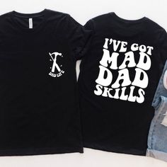 Introduce Our : I've Got Mad Dad Skills T-Shirt, Father's Day Shirt, Gifts For Husband * Our T-Shirts Are Available In A Diverse Range Of Sizes, From S To 3xl, Guaranteeing A Comfortable And Flattering Fit For Individuals Of All Body Types. * Made From 100% Open-End Cotton, Our T-Shirts Are Not Only Environmentally Friendly But Also Provide A Thicker Vintage Feel That Adds To Their Unique Charm. * If You Have Any Additional Questions Or Require Assistance, Please Don't Hesitate To Contact Us. Ou T Shirt 2023, Father Shirts, Husband Shirts, Shirt 2023, Funny Sarcastic, Dad Life, Fathers Day Shirts, Dad Humor, New Dads