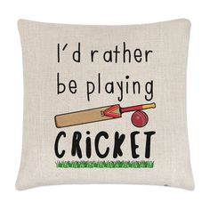 i'd rather be playing cricket cushion